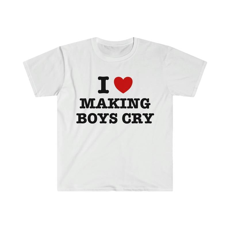 I Heart Love Making Boys Cry Funny Sassy Meme T Shirt  T-shirt, sweater and Hoodie Sweatshirt | DripVista.com
