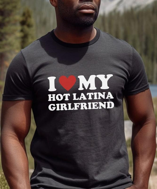 I Heart My Hot Latina Girlfriend Custom I Heart T-Shirt Gift for Him Custom Sweatshirt Valentine's Day Matching Couple Shirt Black Boyfriend Hoodie, T-shirt and sweater