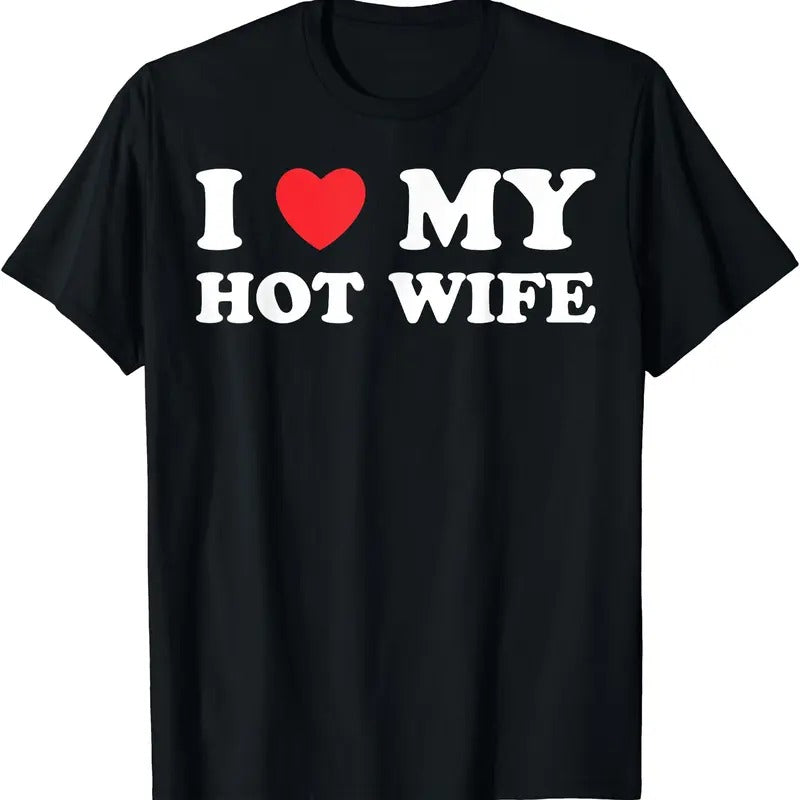 I Heart My Hot Wife Shirt, I Love My Hot Wife T-Shirt | Unisex Cotton Tee, Size S-5XL