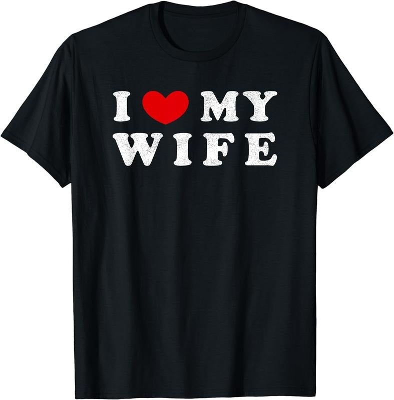 I Heart My Wife, I Love My Wife T-Shirt | Unisex Cotton Tee, Size S-5XL Hoodie, Sweatshirt | DripVista.com