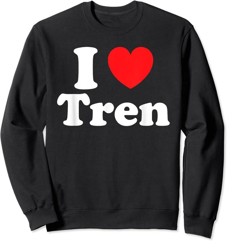 I Heart Tren Shirt, I Love Tren Unisex Crewneck Sweatshirt Hoodie | DripVista.com