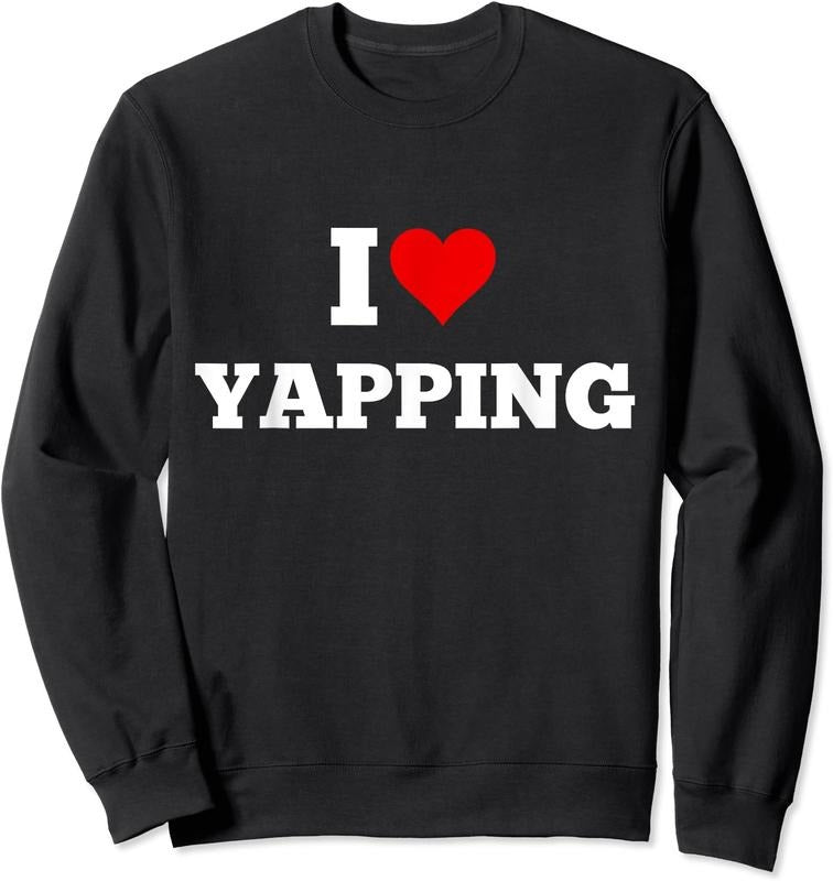 I Heart Yapping, I Love Yapping Unisex Crewneck Sweatshirt T-Shirts, Hoodie | DripVista.com