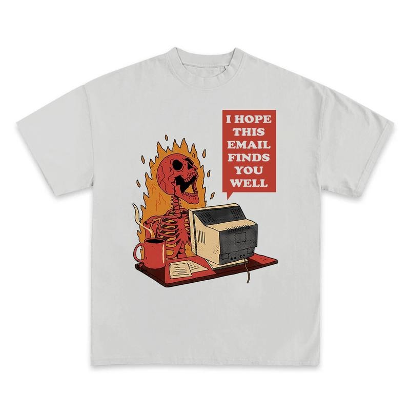 I Hope This Email Finds You Well T Shirt, Unisex T-Shirt, Men's Shirts, Funny Gifts, Women's T Shirt, Office Humour,...