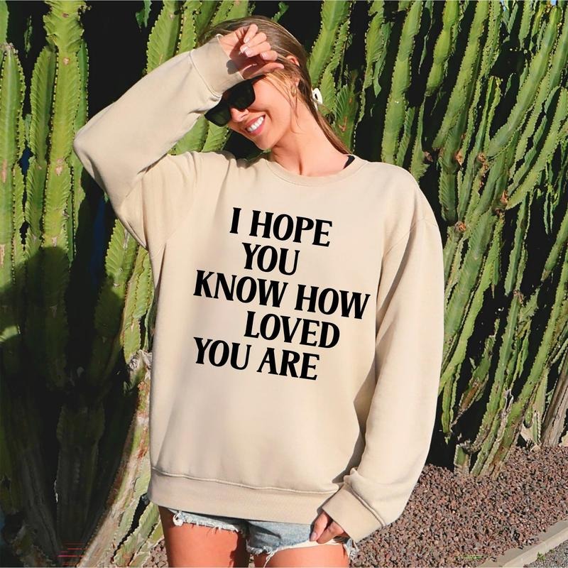 I Hope You Know How Loved You Are, Retro, Positivity, Kindness, Mental Health, Sweatshirt T-Shirts, Hoodie | DripVista.com