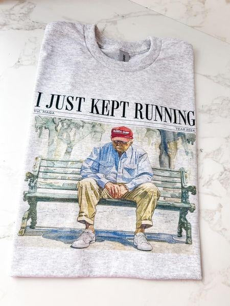 I Just Kept Running T-shirt Graphic Tee Trump Unisex Comfy Womenswear Top Menswear Hoodie, Sweatshirt | DripVista.com