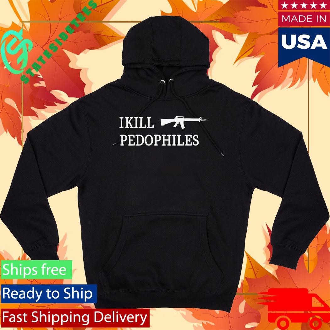 I Kill Pedophiles Shirt
