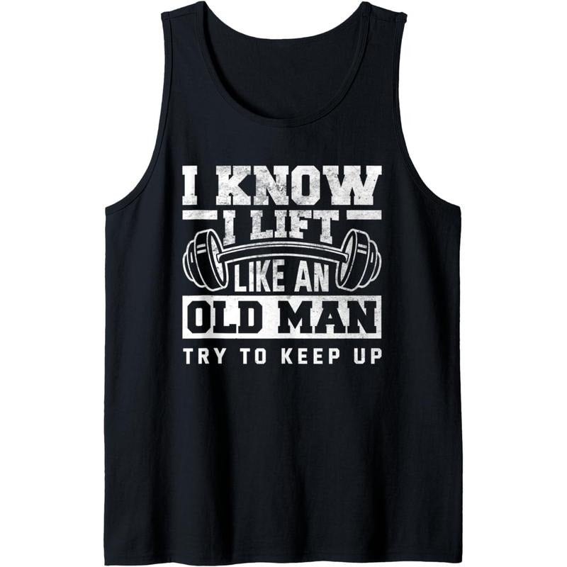 I Know I Lift Like An Old Man Funny Gym Tank Top MADE IN USA T-Shirts, Hoodie, Sweatshirt | DripVista.com