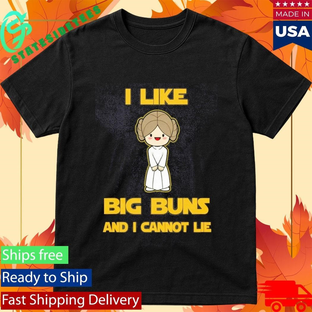 I Like Big Buns And I Cannot Lie Shirt