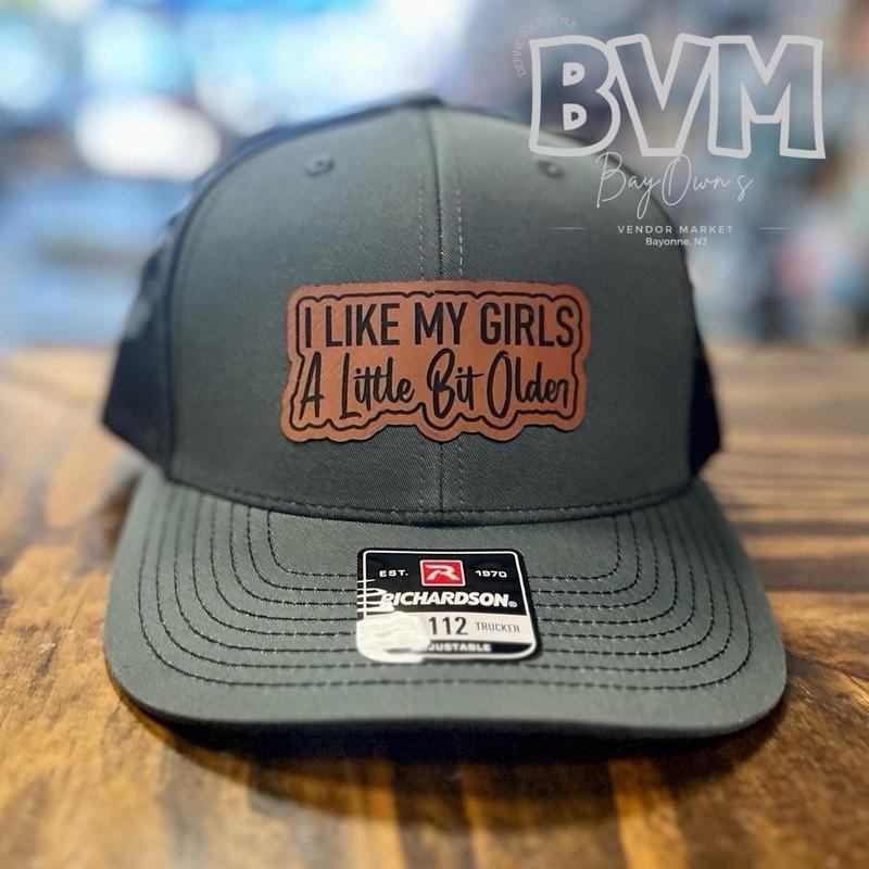 I Like My Girls A Little Bit Older....Richardson 112 Trucker Hat Baseball Cap Unique Patch casual hat T-Shirts, Hoodie,...