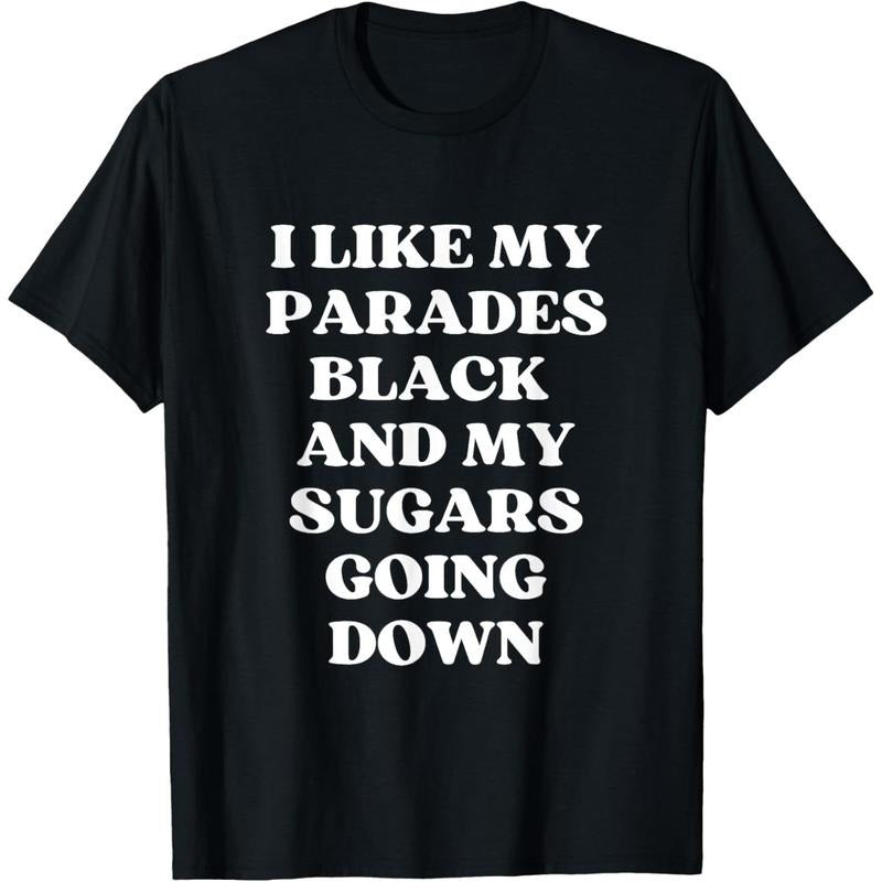 I Like My Parades Black & My Sugars Going Down Funny Emo Tee T-Shirt made in USA Hoodie, Sweatshirt | DripVista.com