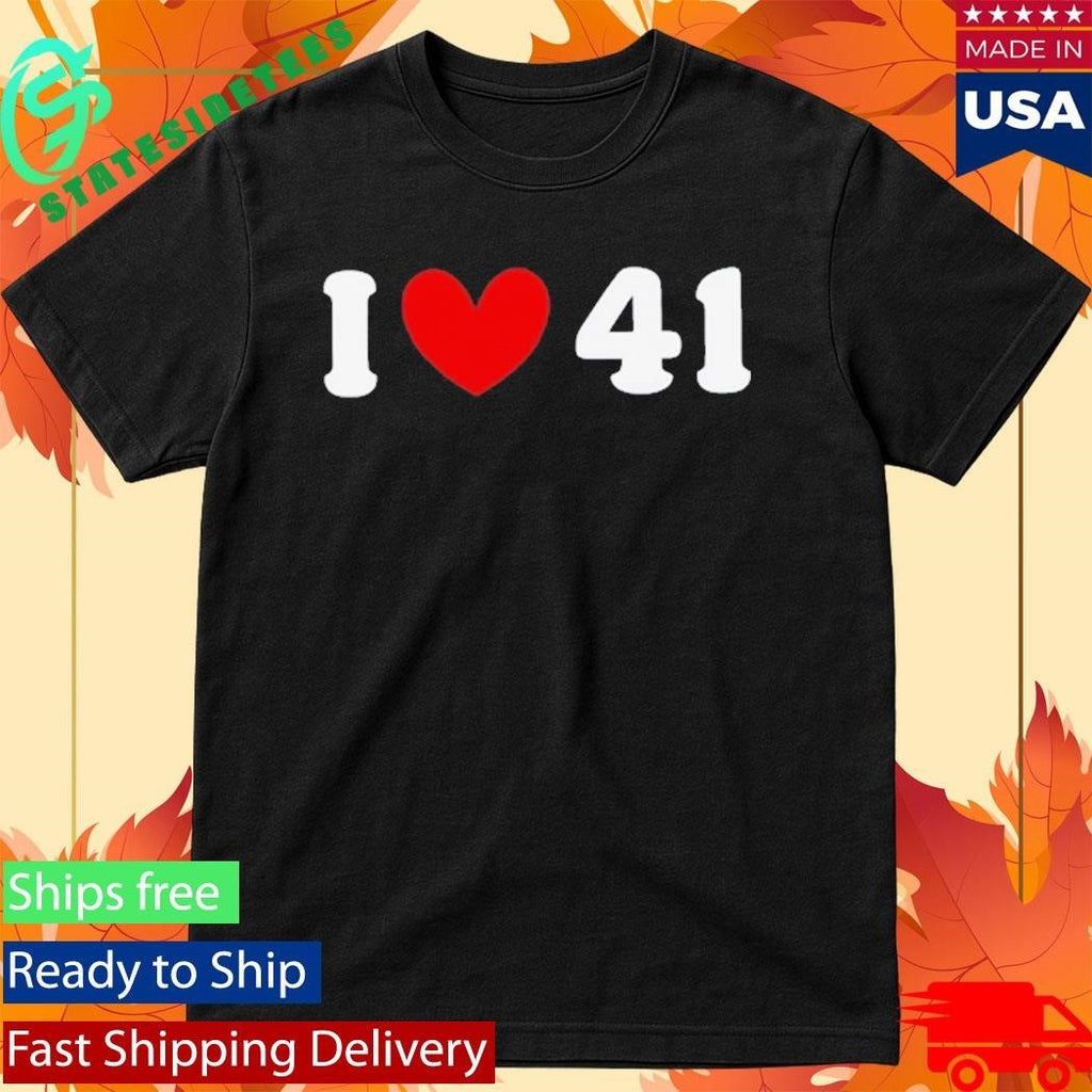 I Love 41 Meme Shirt