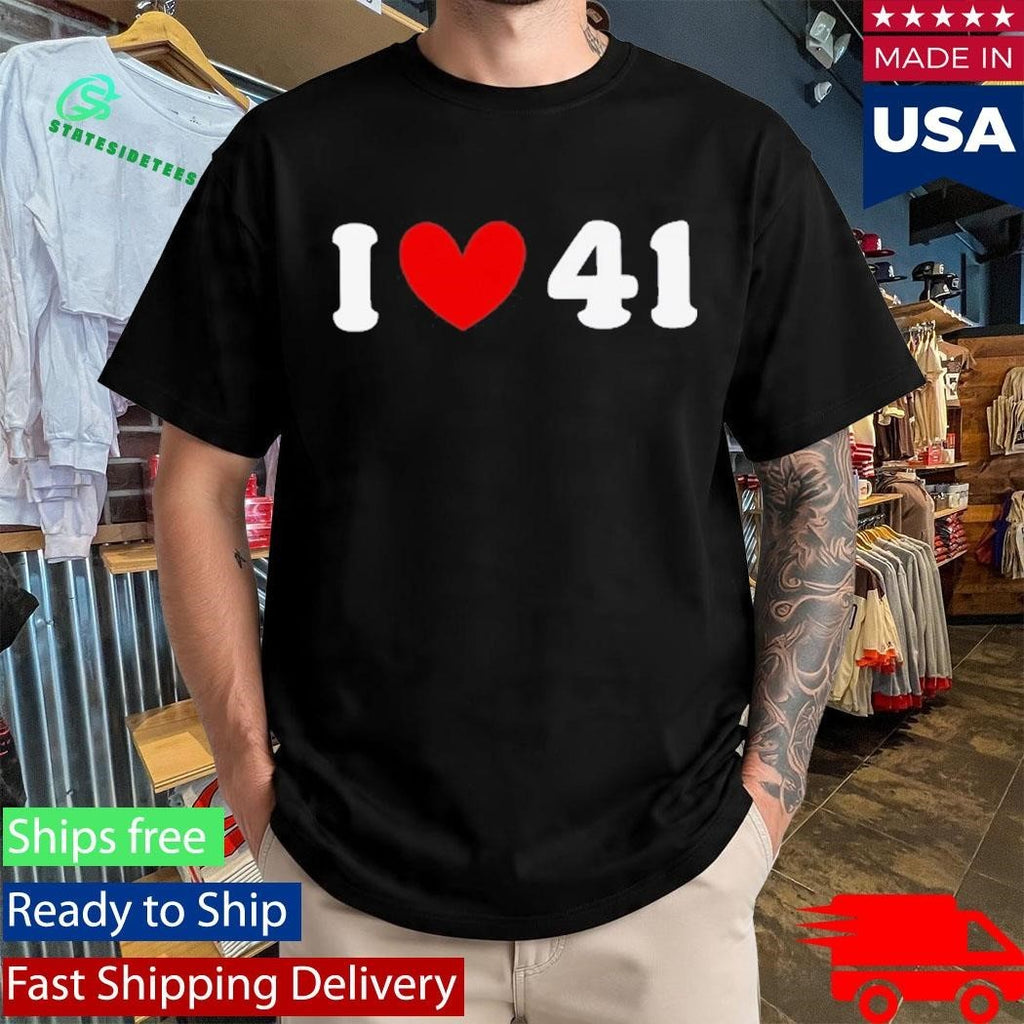 I Love 41 Meme Shirt