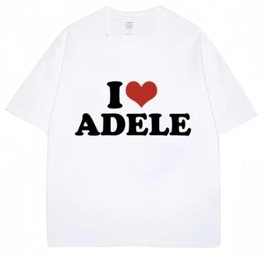 I Love Adele Graphic Print T Shirt Fashion Men Women Short Sleeve Oversized Cozy Cotton Casual T-shirt Streetwear Fans Gift , Gift For Him, Gift For Her, I love T-Shirt