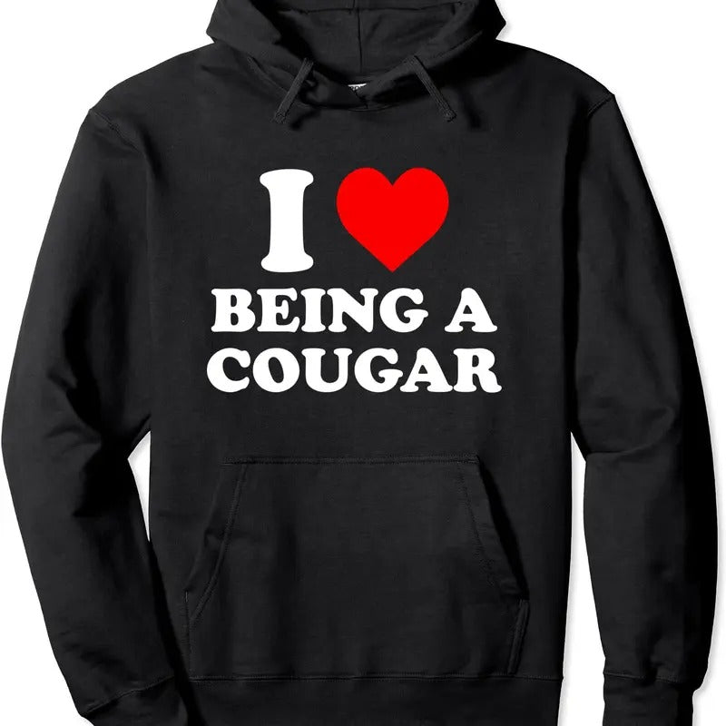 I Love Being A Cougar I Heart Being A Cougar Pullover Hoodie | Unisex Hooded Sweatshirt T-Shirts | DripVista.com