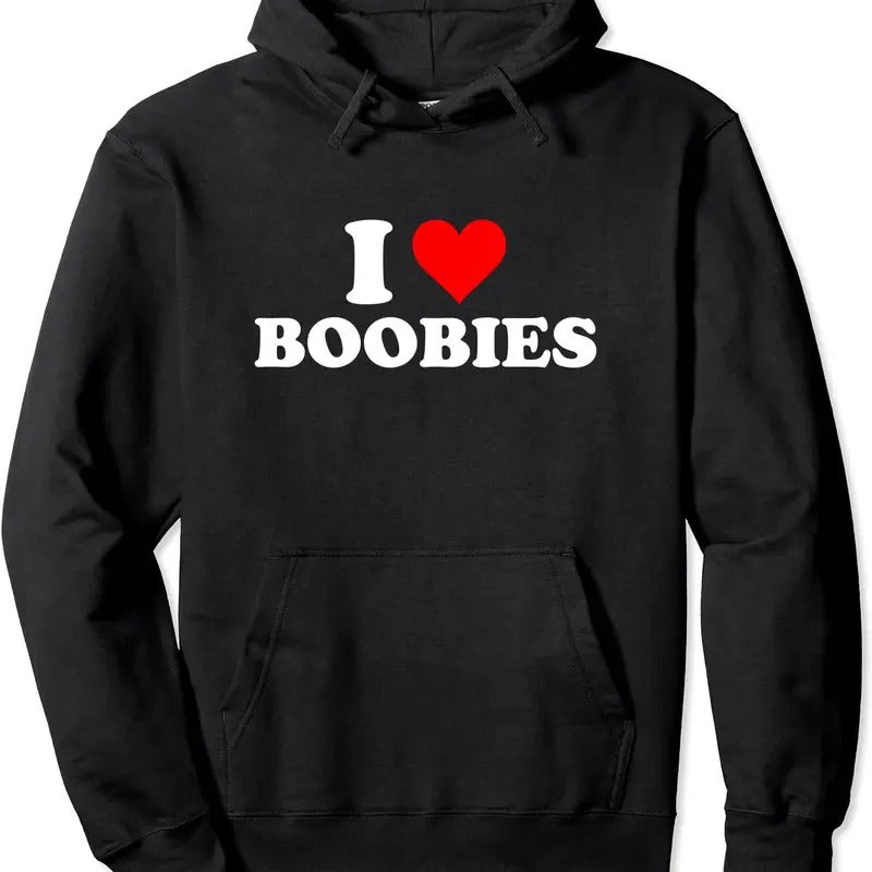 I Love Boobies Love Hoodie | Unisex Hooded Sweatshirt T-Shirts | DripVista.com