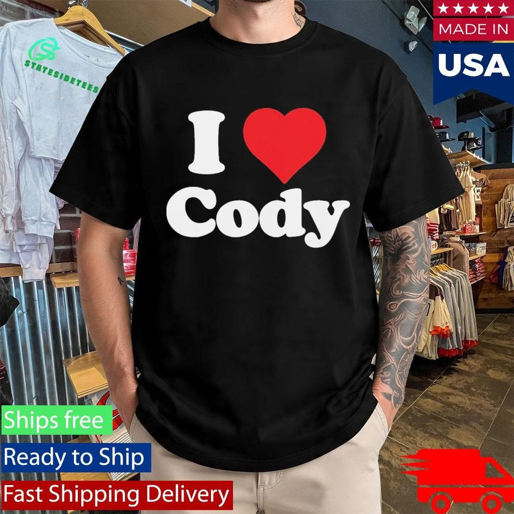 I Love Cody Shirt