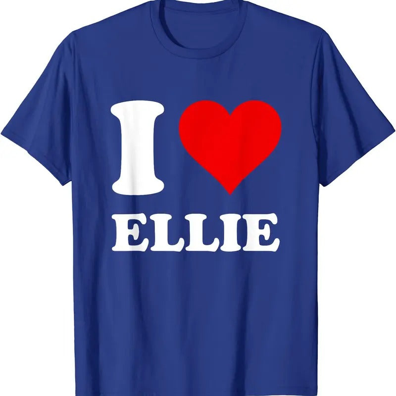 I Love Ellie T-Shirt | Unisex Cotton Tee, Size S-5XL Hoodie, Sweatshirt | DripVista.com