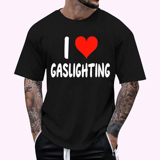 I Love Gaslighting - Heart - Gas Lighting T-Shirt - Men's Regular Fit Letter Graphic Round Neck Tee, Casual Short Sleeve, Crew Neck Shirt for Summer, Fashion Men's Top for daily Wear, Graphic Tees