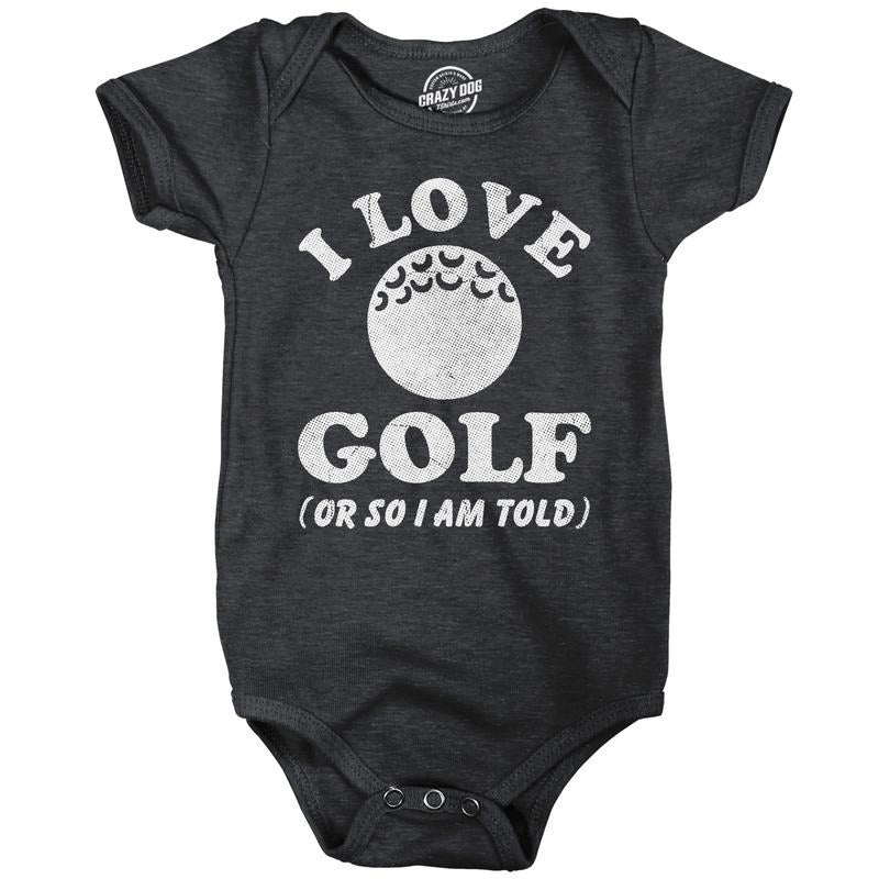 I Love Golf Or so Im Told Baby Bodysuit Funny Sarcastic Golfing Graphic Novelty Jumper for Infants Funny Baby Onesies...
