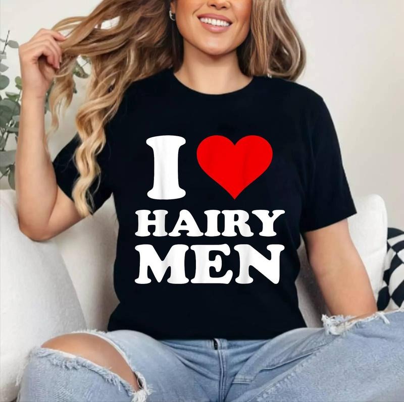 I Love Hairy Men T-Shirt | Cotton 100%, Crewneck, Top Womenswear Hoodie, Sweatshirt | DripVista.com