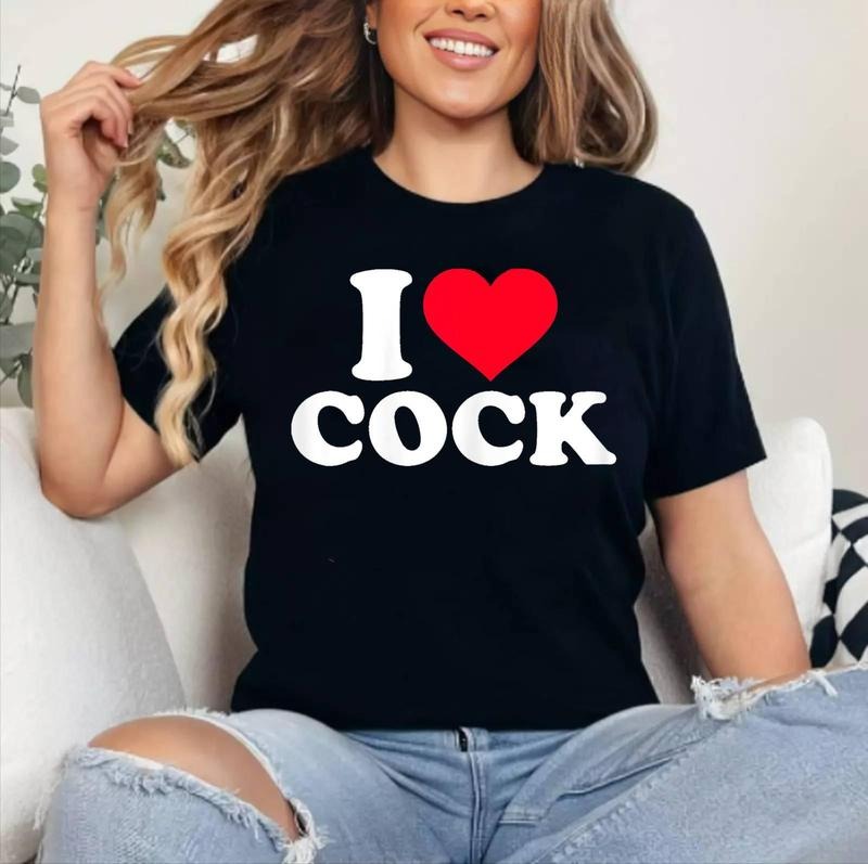 I Love Heart Cock Funny Apparel T-Shirt , Cotton 100%, Crewneck, Short Sleeve, Top Womenswear Hoodie, Sweatshirt