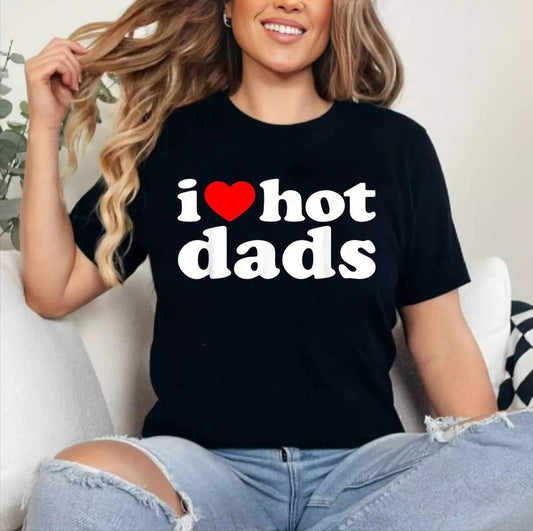 I Love Hot Dads T-Shirt - Black, Classic Fit, Short Sleeve, Men's Shirt | Cotton 100%, Crewneck, Top Womenswear