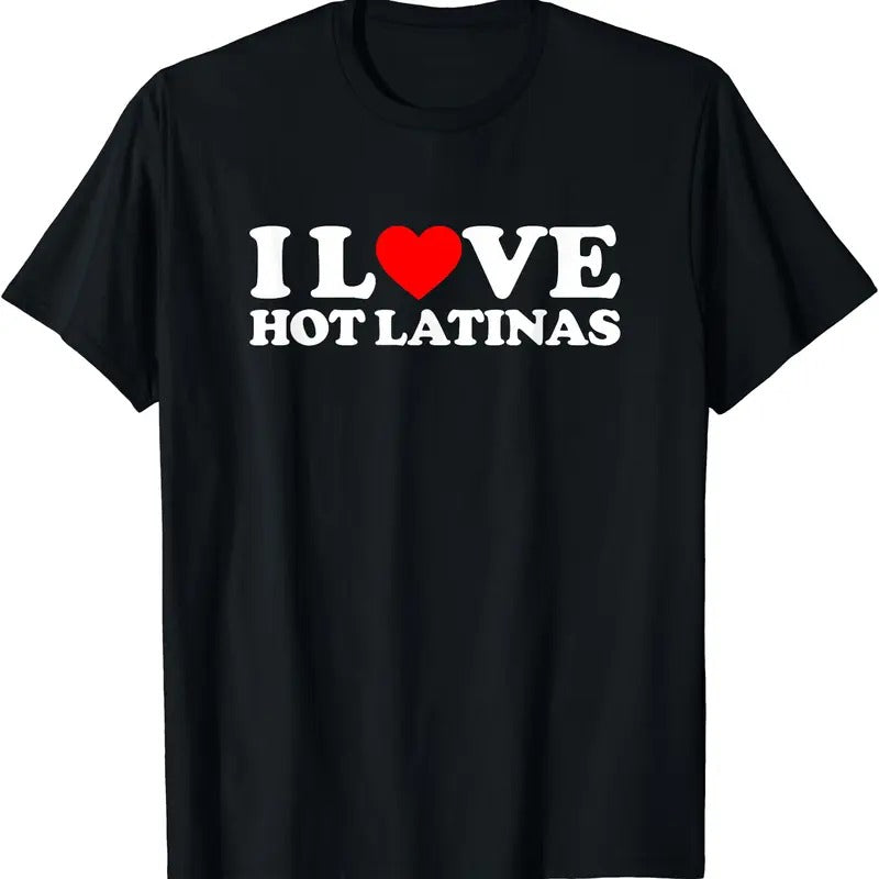 I Love Hot Latinas T-Shirt Hoodie, Sweatshirt | DripVista.com