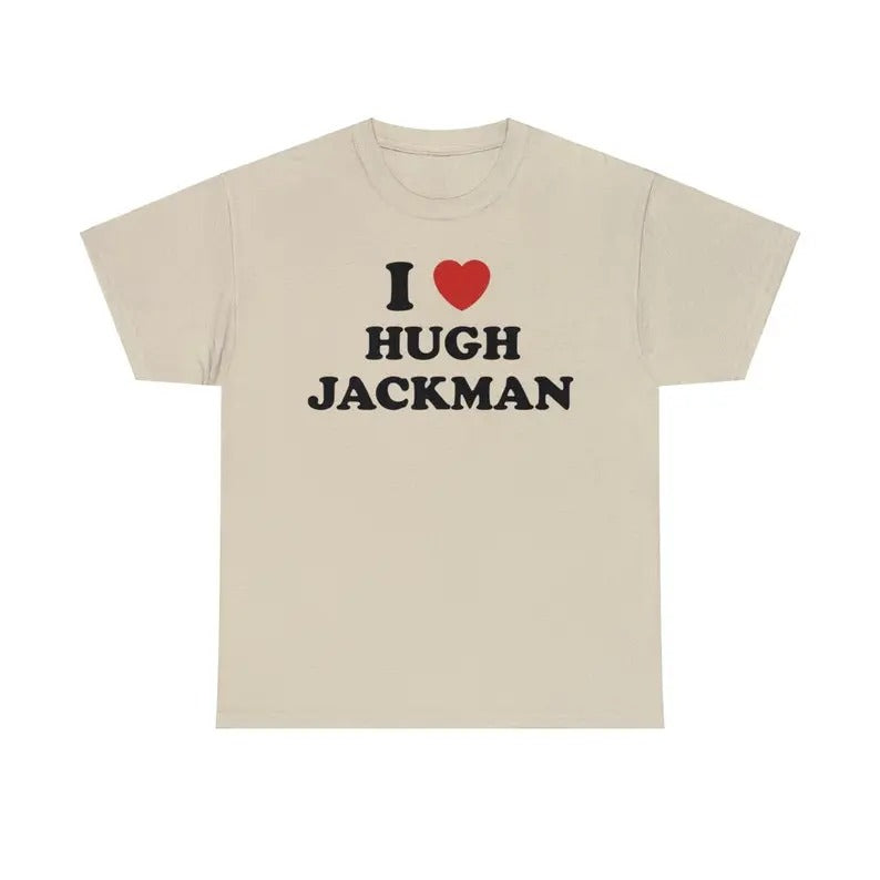 I Love Hugh Jackman Shirt Unisex Tee, Movie Shirt, Graphic Tee Menswear T-Shirt