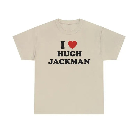 I Love Hugh Jackman Shirt Unisex Tee, Movie Shirt, Graphic Tee Menswear T-Shirt