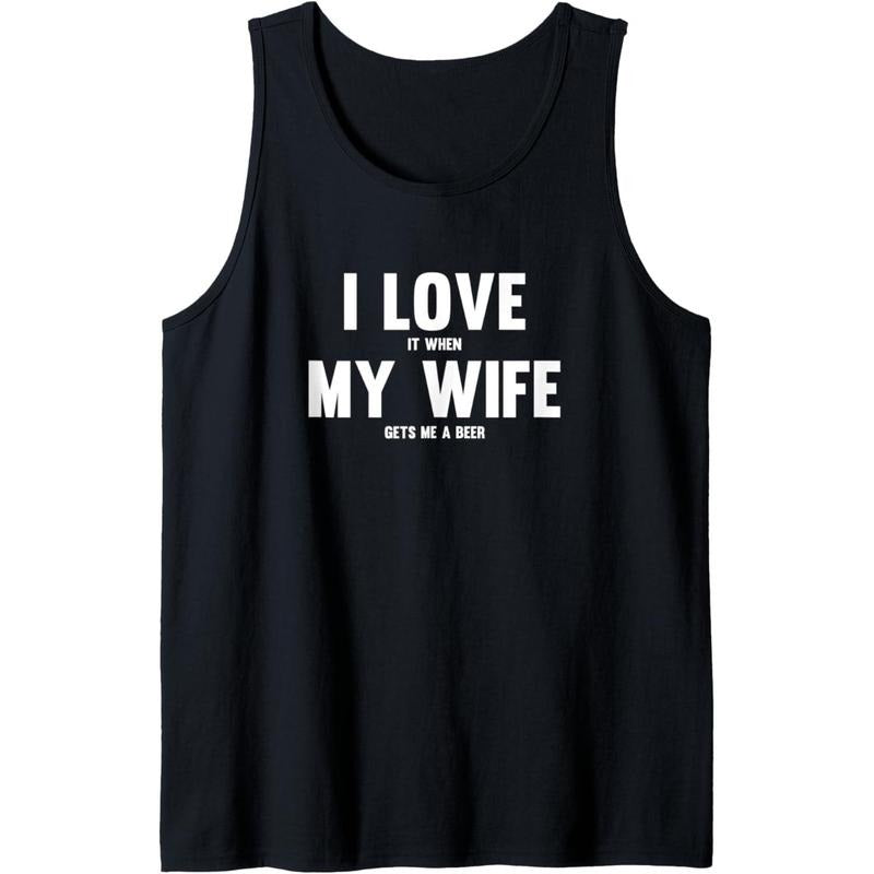 I Love It When My Wife Gets Me A Beer Tank Top T-Shirts, Hoodie, Sweatshirt | DripVista.com