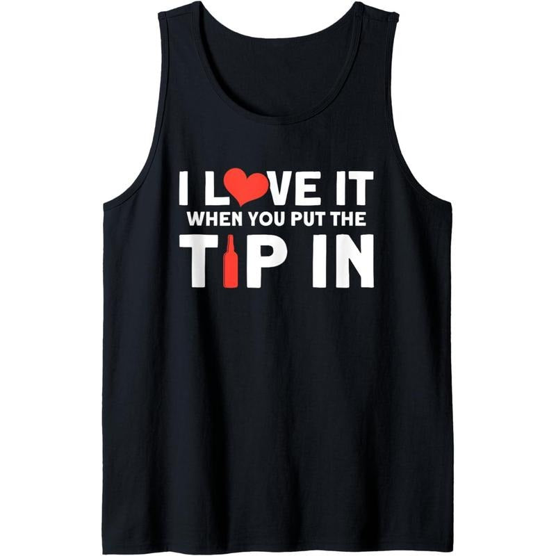 I Love It When You Put The Tip In Funny Bartender Tank Top MADE IN USA T-Shirts, Hoodie, Sweatshirt | DripVista.com