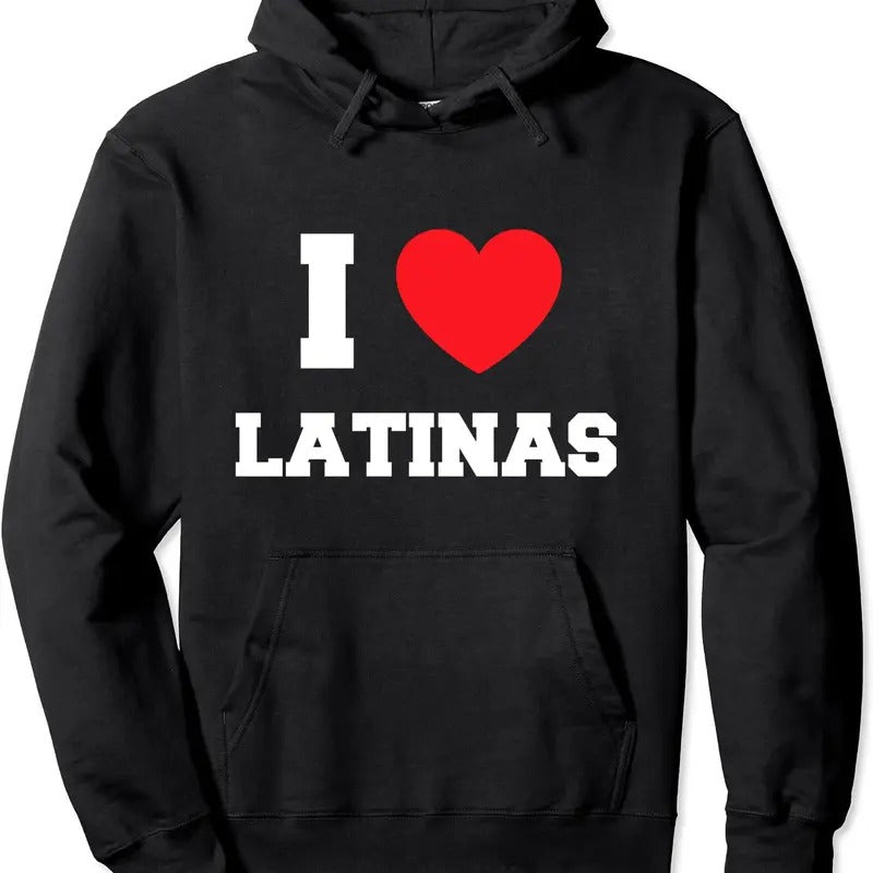 I Love Latinas Pullover Hoodie | Unisex Hooded Sweatshirt T-Shirts | DripVista.com