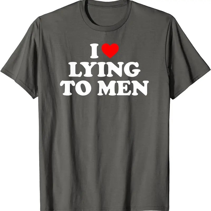 I Love Lying To Men, I Heart Lying To Men T-Shirt | Unisex Cotton Tee, Size S-5XL Hoodie, Sweatshirt | DripVista.com