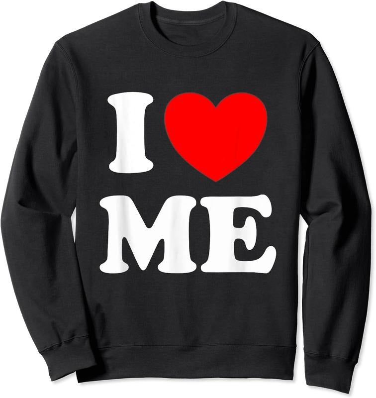 I Love Me Unisex Crewneck Sweatshirt T-Shirts, Hoodie | DripVista.com