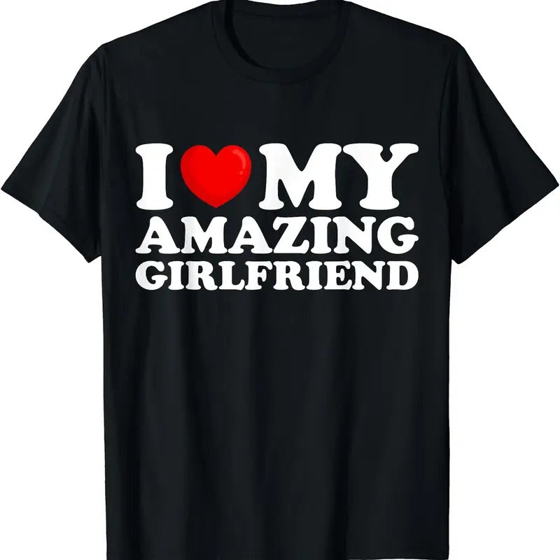 I Love My Amazing Girlfriend I Heart My Hot Girlfriend T-Shirt, Unisex Cotton Tee Gifts Hoodie, Sweatshirt | DripVista.com