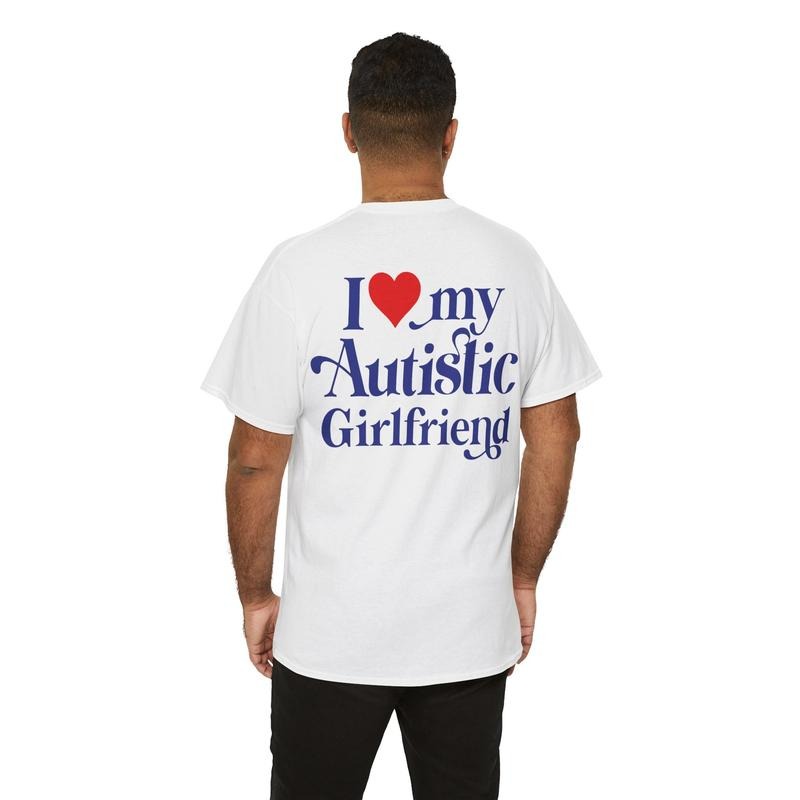 I Love My Autistic Girlfriend Tee Shirt, I Heart My Girlfriend, Funny Love Shirt, Gifts For Men Husband, Funny Gifts For Men, Unisex Shirt Menswear