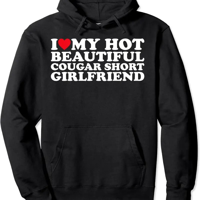 I Love My Beautiful Cougar Short Girlfriend Hoodie | Unisex Hooded Sweatshirt T-Shirts | DripVista.com