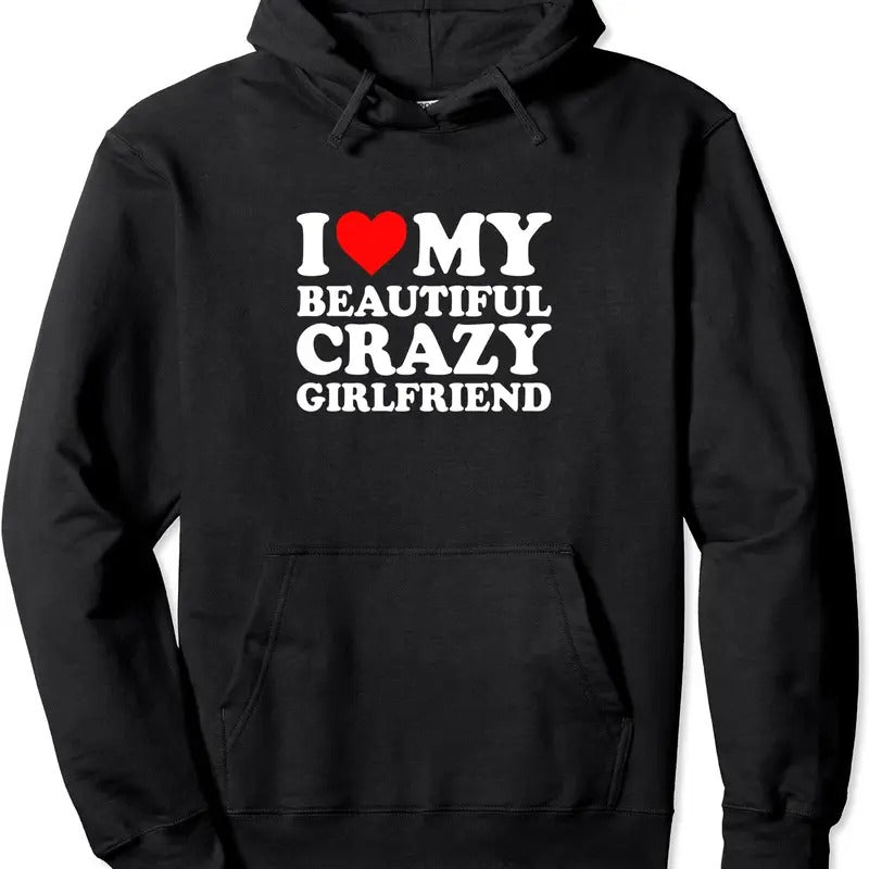 I Love My Beautiful Crazy Girlfriend I Love My GF Couples Hoodie | Unisex Hooded Sweatshirt T-Shirts | DripVista.com