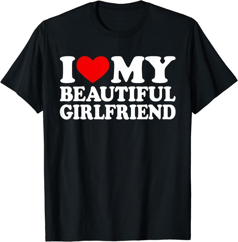 I Love My Beautiful Girlfriend T-Shirt Hoodie, Sweatshirt | DripVista.com