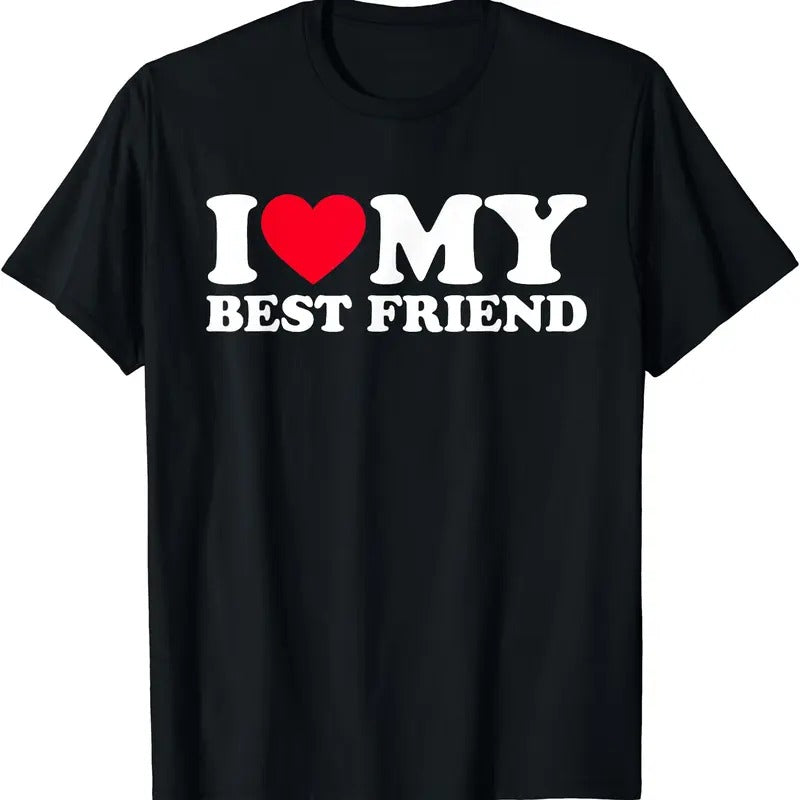I Love My Best Friend T-Shirt | Unisex Cotton Tee, Size S-5XL Hoodie, Sweatshirt | DripVista.com
