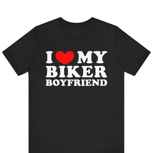 I Love My Biker Boyfriend T-Shirt, I Heart My Biker Boyfriend Shirt, Funny Gift For Her, Gift For Girlfriend, I Love My Boyfriend Gift shirt, Valentine's Day shirt ,Valentine Gift, Shortsleeve Crewneck Cotton Unisex T-Shirt
