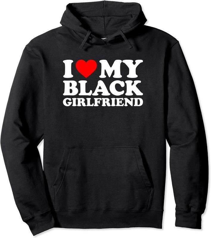 I Love My Black Girlfriend Pullover Hoodie | Unisex Hooded Sweatshirt T-Shirts | DripVista.com