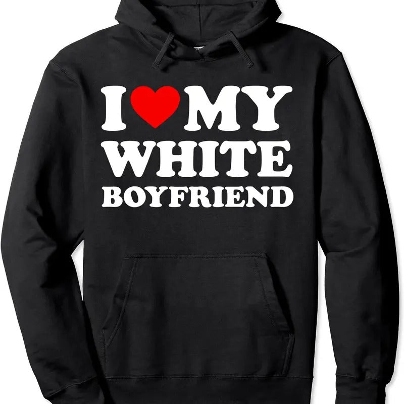 I Love My Boyfriend Hoodie, Classic Fit Cotton Blend Womenswear