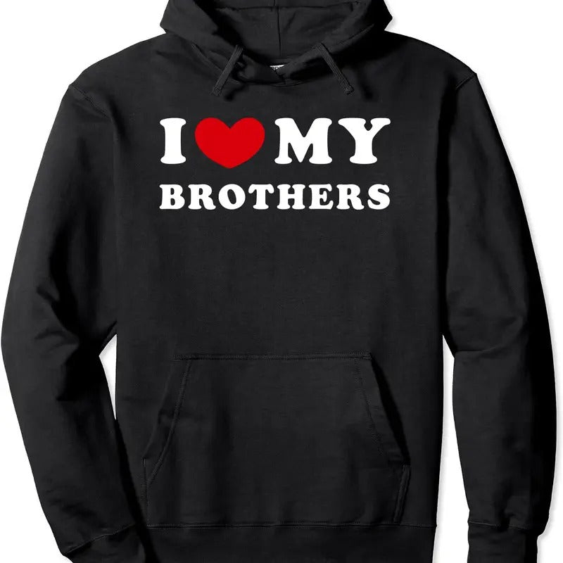 I Love My Brother - I Heart My Brothers Hoodie | Unisex Hooded Sweatshirt T-Shirts | DripVista.com