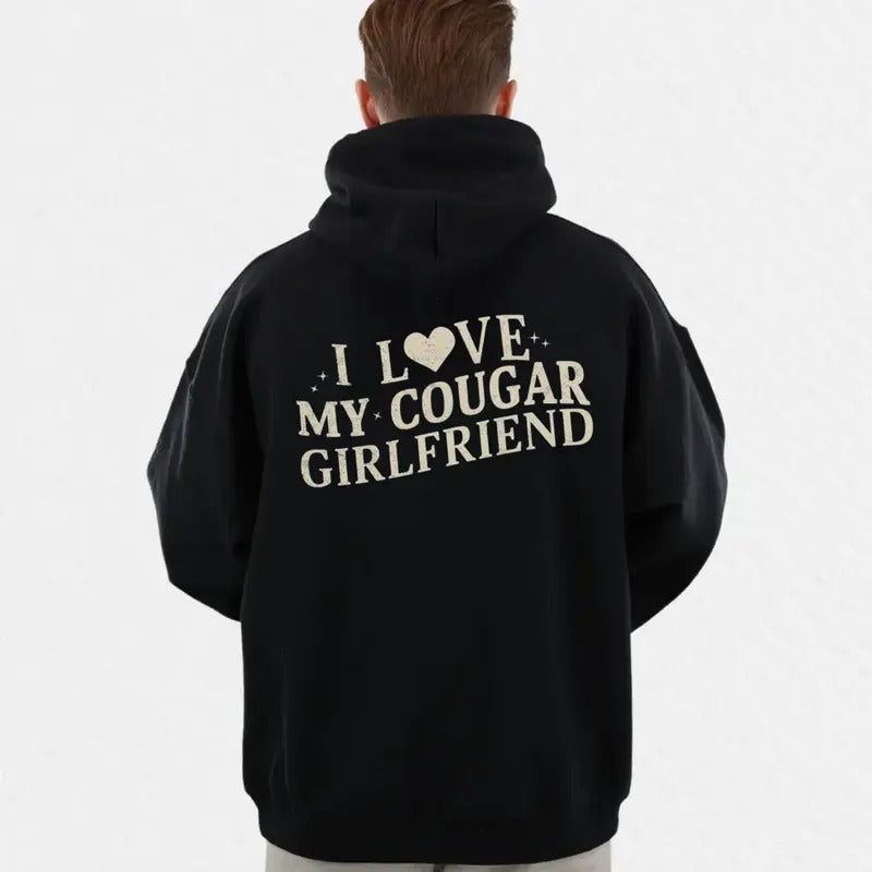 I Love My Cougar Girlfriend Back Side Sweatshirt, Funny Gift For Him, Boyfriend Gift, I Love My Girlfriend Tee, Unisex...