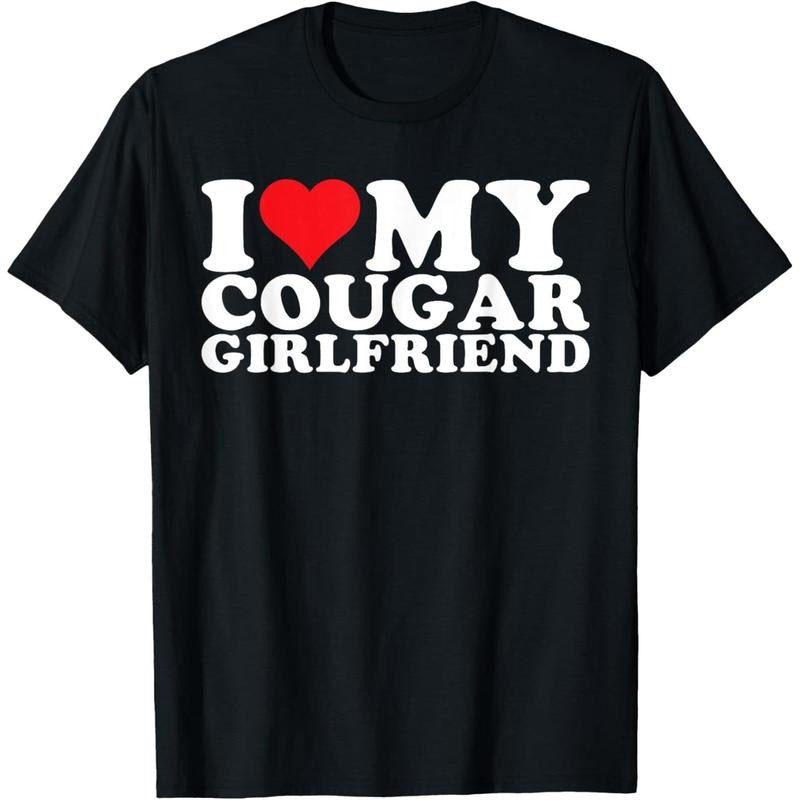 I Love My Cougar Girlfriend I Heart My Cougar GF T-Shirt made in usa
