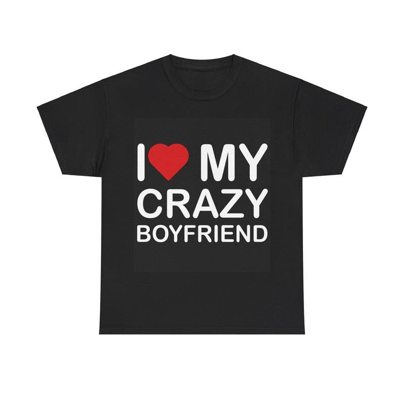 I Love My Crazy Boyfriend Tshirt  T-shirt, sweater and Hoodie Sweatshirt | DripVista.com