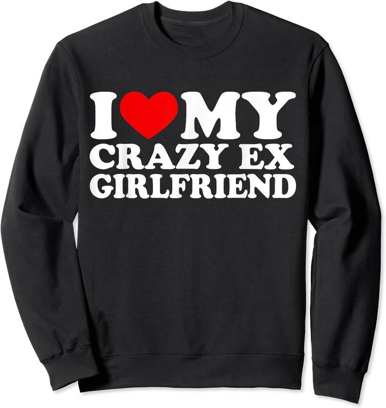 I Love My Crazy Ex Girlfriend Unisex Crewneck Sweatshirt T-Shirts, Hoodie | DripVista.com
