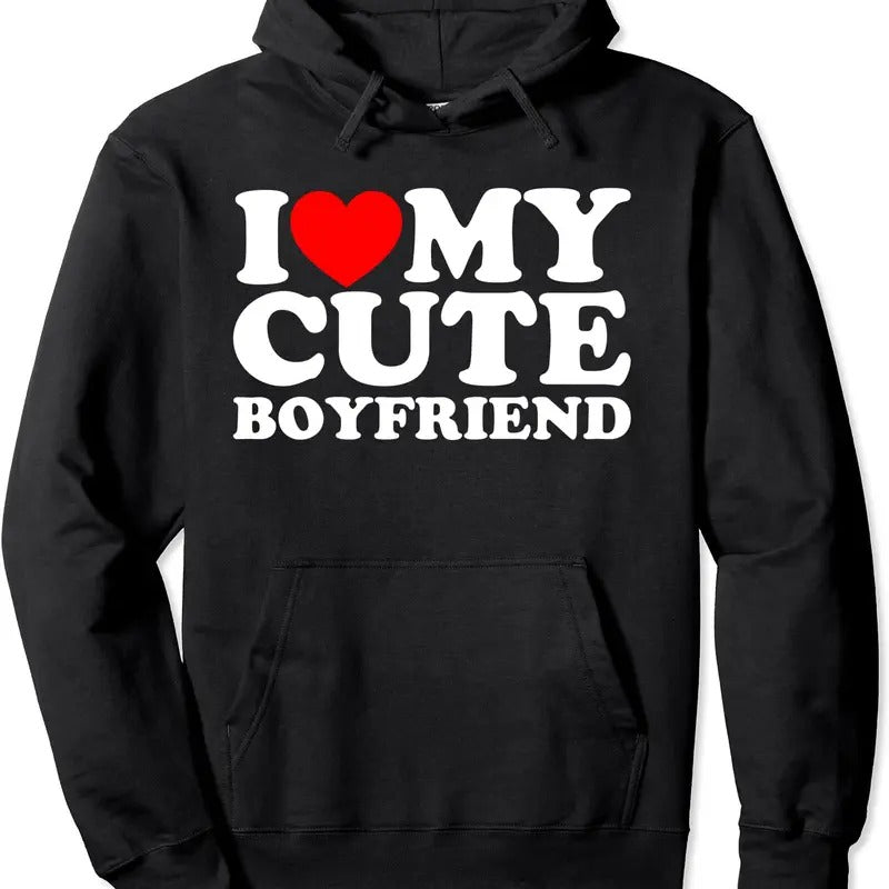 I Love My Cute Boyfriend, I Heart My Cute Boyfriend Hoodie | Unisex Hooded Sweatshirt T-Shirts | DripVista.com