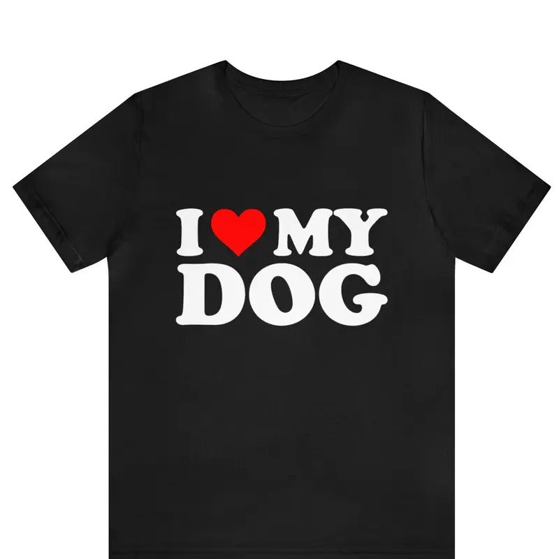 I Love My Dog Shirt , I Heart My Dog Shirt , Dog Lovers T-shirt , New Dog Owner shirt ,I Love My Dog Funny Red Heart Dog I Heart My Dog